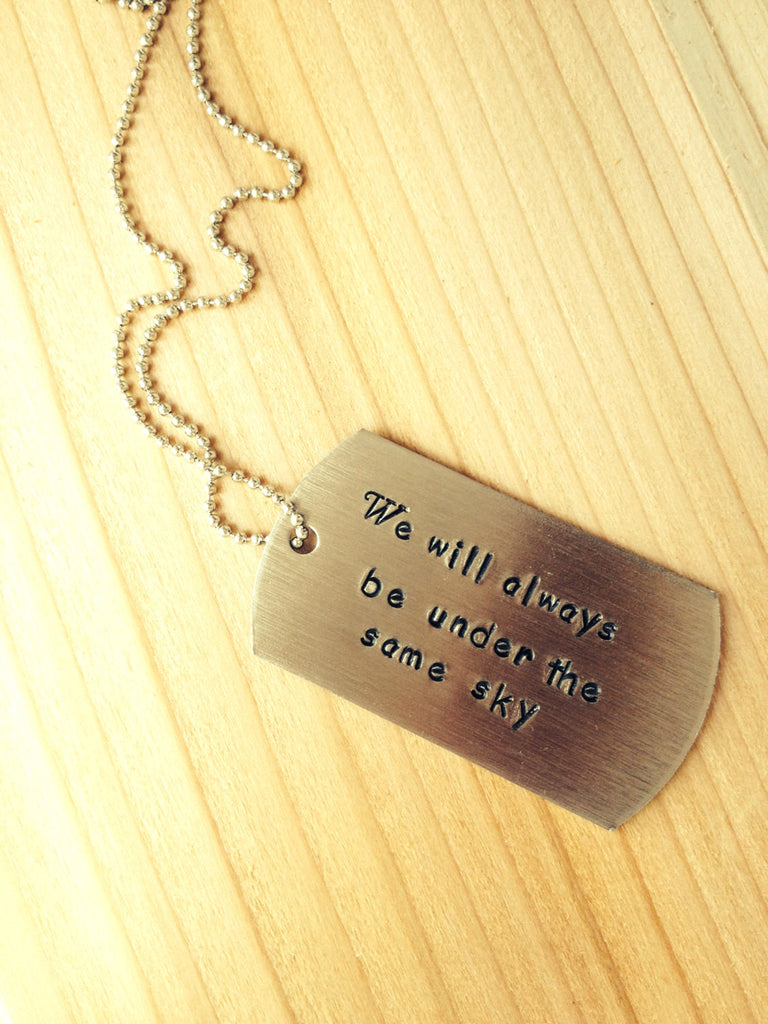 We Will Always Be Under The Same Sky Dogtag Necklace